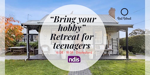 Primaire afbeelding van Respite Retreat for teenagers and friends( NDIS participants)