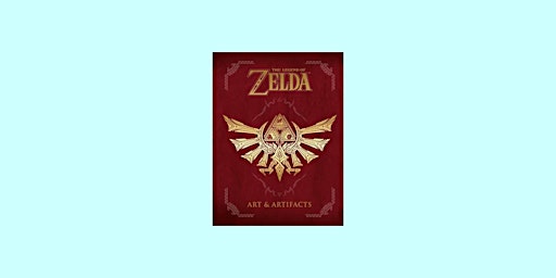 Download [pdf]] The Legend of Zelda: Art & Artifacts By Nintendo EPUB Downl primary image