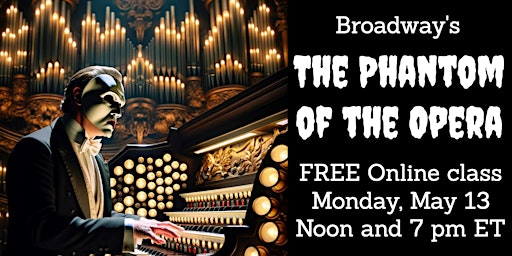 Imagem principal do evento The Phantom of the Opera (FREE online Broadway class)