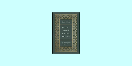 Imagen principal de Download [pdf]] In the Lord I Take Refuge: 150 Daily Devotions Through the