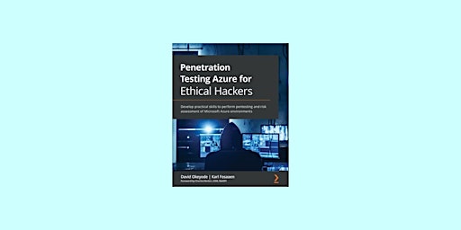 Immagine principale di DOWNLOAD [epub] Penetration Testing Azure for Ethical Hackers: Develop prac 
