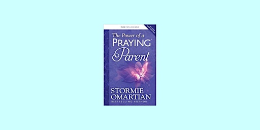 [epub] download The Power of a Praying Parent BY Stormie Omartian EPUB Down primary image