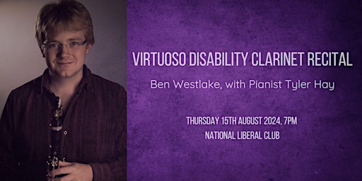Image principale de Virtuoso Disability Clarinet Recital | Ben Westlake, with Pianist Tyler Hay