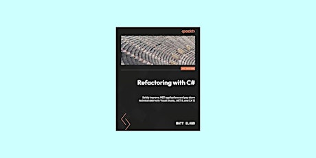 DOWNLOAD [Pdf] Refactoring with C#: Safely improve .NET applications and pa