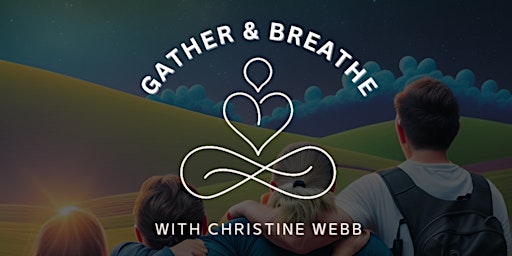 GATHER AND BREATHE - An Evening of Connection and Healing  primärbild