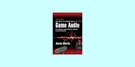 [epub] download Aaron Marks' Complete Guide to Game Audio: For Composers, S  primärbild