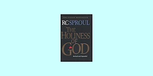 Imagem principal do evento EPub [download] The Holiness of God By R.C. Sproul Free Download