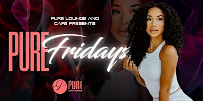 Primaire afbeelding van PURE Fridays at Pure Cafe & Lounge