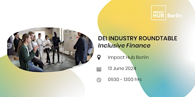 Primaire afbeelding van DEI Industry Roundtable by Impact Hub Berlin, Focus: Inclusive Finance