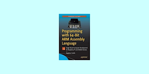 Primaire afbeelding van Download [PDF] Programming with 64-Bit ARM Assembly Language: Single Board