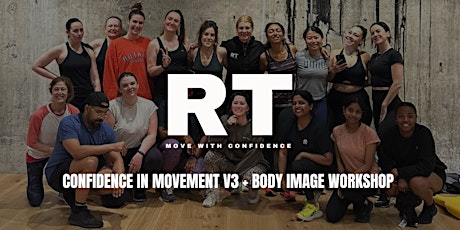 Confidence in Movement V3 + Body Image Workshop.
