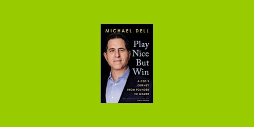Imagen principal de DOWNLOAD [ePub] Play Nice But Win: A CEO's Journey from Founder to Leader B