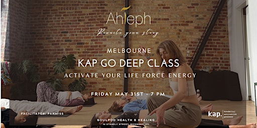 Primaire afbeelding van KAP Go Deeper 31st May in Melbourne - Kundalini Activation Process