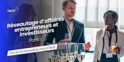 Image principale de Réseautage d’affaires - Paris - Entrepreneur & investisseur