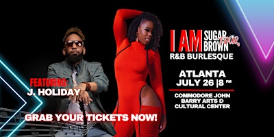 Imagem principal do evento I am Sugar Brown| R&B Burlesque feat. R&B Singer J. Holiday |Atlanta