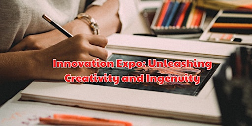 Innovation Expo: Unleashing Creativity and Ingenuity primary image