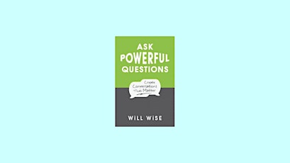 DOWNLOAD [ePub]] Ask Powerful Questions: Create Conversations That Matter b