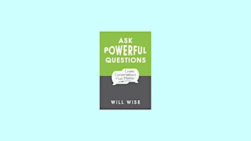 DOWNLOAD [ePub]] Ask Powerful Questions: Create Conversations That Matter b primary image