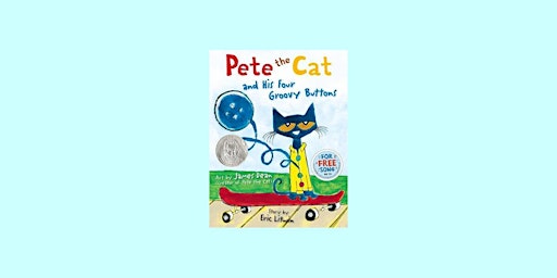 Imagem principal de download [pdf]] Pete the Cat and His Four Groovy Buttons BY Eric Litwin pdf