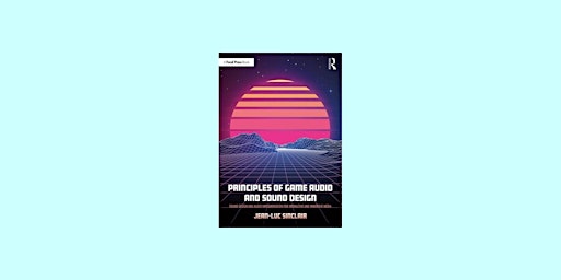Imagem principal de download [pdf] Principles of Game Audio and Sound Design by Jean-Luc Sincla