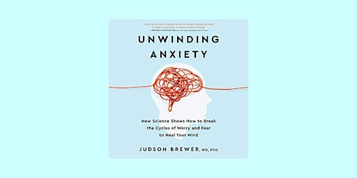 Primaire afbeelding van download [EPUB]] Unwinding Anxiety: New Science Shows How to Break the Cycl