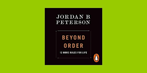 download [EPUB]] Beyond Order: 12 More Rules For Life By Jordan B. Peterson primary image