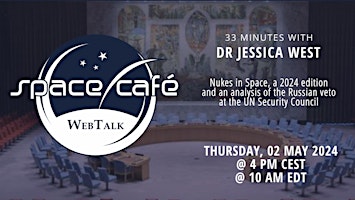 Hauptbild für Space Cafe Geopolitics “33 minutes with Dr Jessica West” on nukes in space