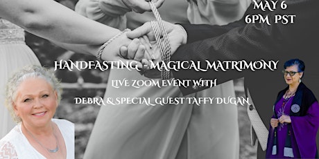 Handfasting - Magical Matrimony with Debra & special guest Taffy Dugan