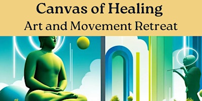 Hauptbild für "Canvas of Healing: Art and Movement Retreat"