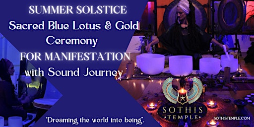 Imagen principal de SUMMER SOLSTICE Sacred Blue Lotus & Gold Ceremony with Sound Journey
