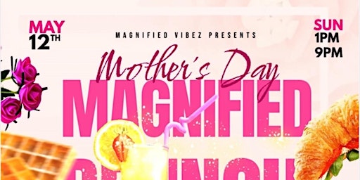Immagine principale di MOTHER'S DAY MAGNIFIED BRUNCH 