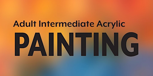 Adult Intermediate Acrylic - 6 weeks - Starts 5/4/24 primary image