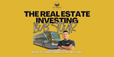 Imagen principal de THE RE INVESTING BUS TOUR - By Sin Miedo Investments