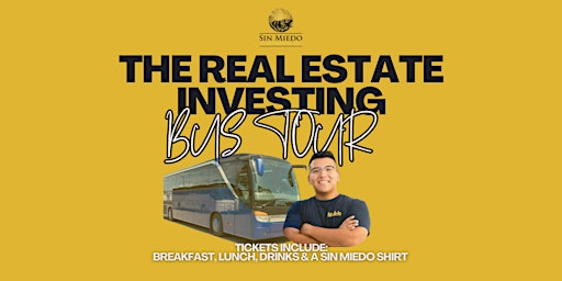 Immagine principale di THE RE INVESTING BUS TOUR - By Sin Miedo Investments 