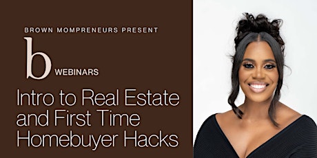 Intro to Real Estate and First Time Homebuyer Hacks