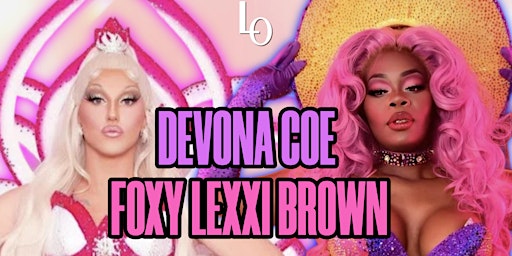Imagem principal do evento Saturday Night Drag - Devona Coe & Foxy Lexxi Brown - 8:30pm