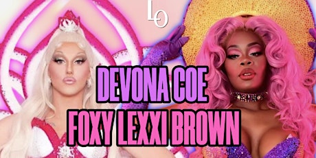 Saturday Night Drag - Devona Coe & Foxy Lexxi Brown - 11:30pm primary image