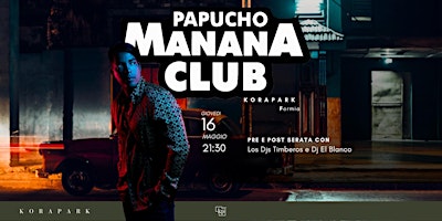 Live Show di Papucho y Manana Club primary image