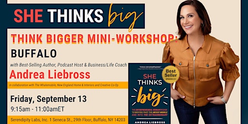 Immagine principale di She Thinks Big/Think Bigger Workshop Buffalo with Author Andrea Liebross 