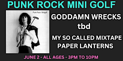 Primaire afbeelding van Punk Rock Mini Golf (Night 2) @ Maker Park Radio