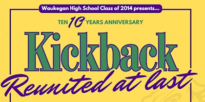 Imagen principal de Waukegan High School Class of 2014 10 Year Reunion Kickback