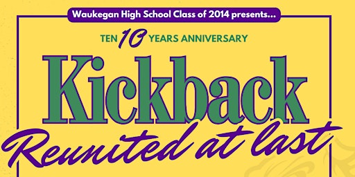 Primaire afbeelding van Waukegan High School Class of 2014 10 Year Reunion Kickback