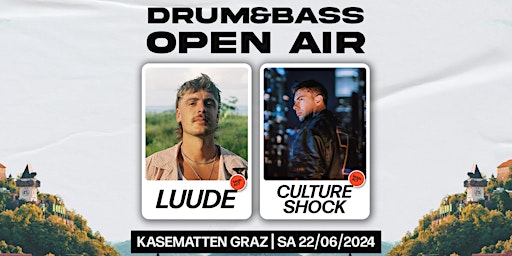 Drum & Bass OPEN AIR w/LUUDE & CULTURE SHOCK @ Kasematten Graz  primärbild