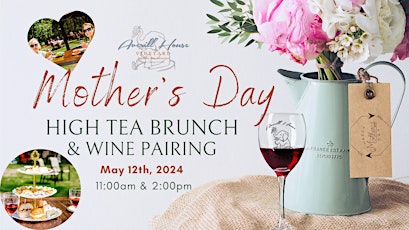 Mother's Day High Tea Brunch & Wine Pairing