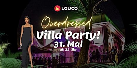 Louco Villa Party - Overdress to impress