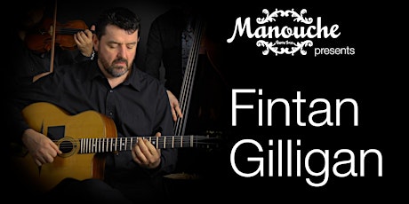 Manouche presents Fintan Gilligan
