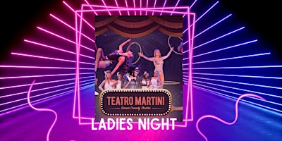 Primaire afbeelding van Ladies Night Out at Teatro Martini with The Bond Maker