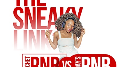 SILENT PARTY CHICAGO: THE SNEAKY LINK "RATCHET RNB vs TODAYS RNB" EDITION