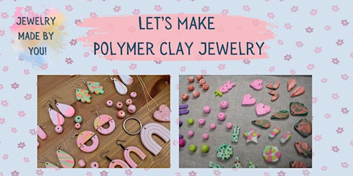 Hauptbild für Let's Make Polymer Clay Jewelry!