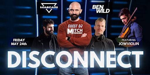 Imagem principal do evento DISCONNECT and Dance with Mascari and Ben Wild + guest Mitch Ferrino